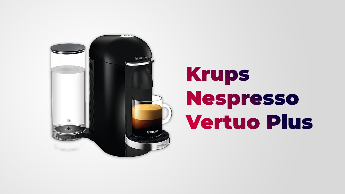 Al momento stai visualizzando Krups Nespresso Vertuo Plus
