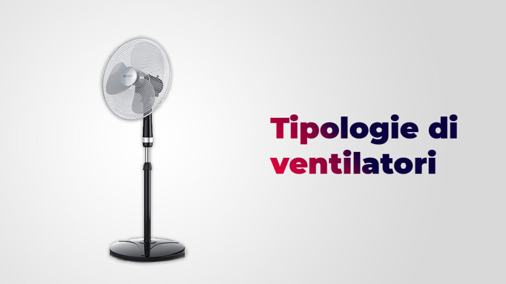 Tipologie di ventilatori