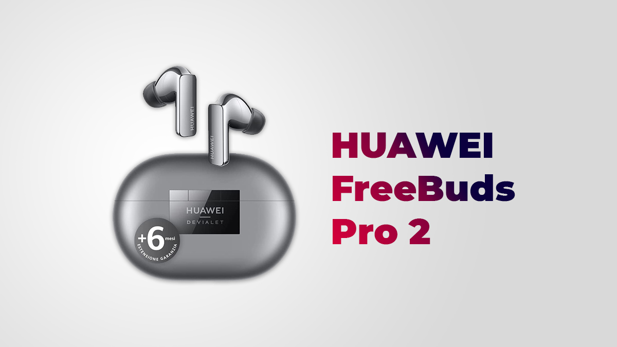 Scopri di più sull'articolo HUAWEI FreeBuds Pro 2