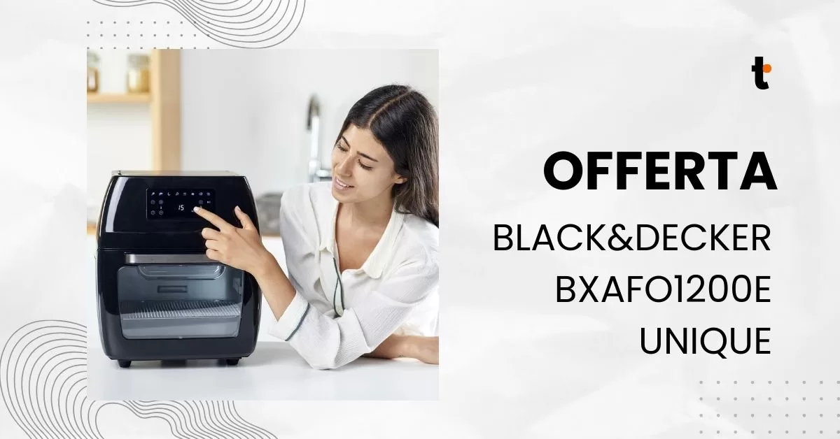 Al momento stai visualizzando Friggitrice Aria Black&Decker BXAF01200E: sfrutta l’offerta!