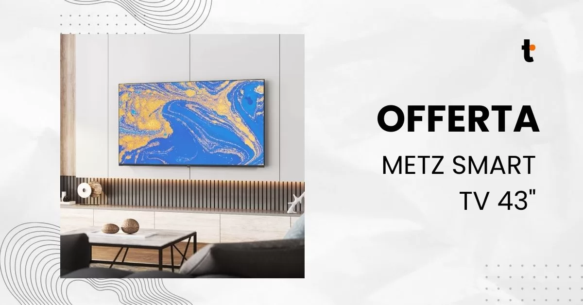 Al momento stai visualizzando Metz Smart TV 43″ a un prezzo imperdibile!